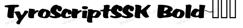 TyroScriptSSK Bold字体转换